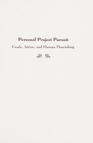 Personal Project Pursuit: Goals, Action, and Human Flourishing