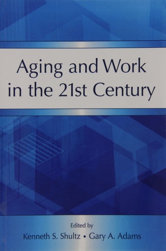 Aging and Work in the 21st Century