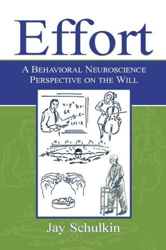 Effort A Behavioral Neuroscience Perspective on the Will