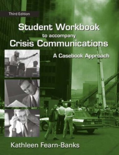 Student Workbook to Accompany Crisis Communications A Casebook Approach, Third Edition