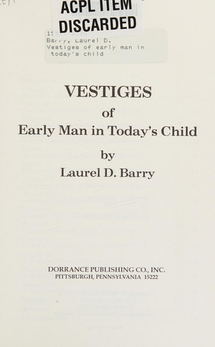 Vestiges of Early Man in Today's Child