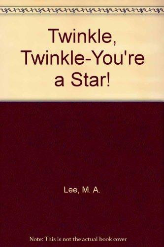 Twinkle, Twinkle - You're a Star
