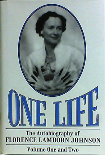One Life The Autobiography of Florence Lamborn Johnson