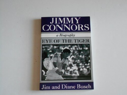 Jimmy Connors, a Biography Eye of the Tiger