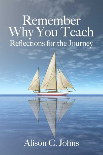Remember Why You Teach Reflections for the Journey
