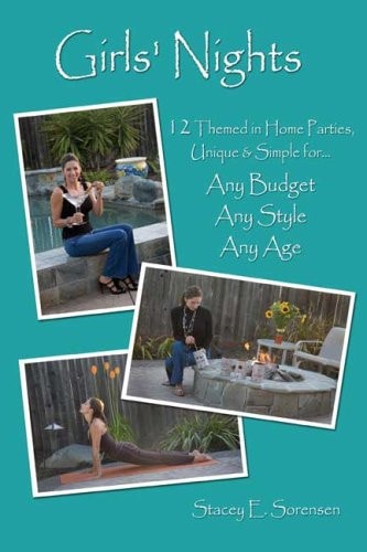 Girls' Nights 12 Themed in Home Parties Unique and Simple For... Any Budget, Any Style, Any Age