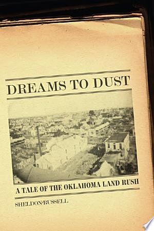 Dreams to Dust A Tale of the Oklahoma Land Rush