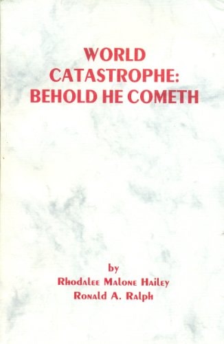 World Catastrophe Behold He Cometh