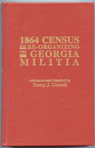 The 1864 Census for Re-Organizing the Georgia Militia