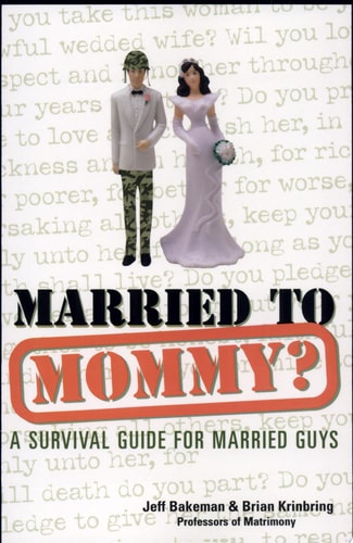 Married to Mommy? A Survival Guide for Married Guys