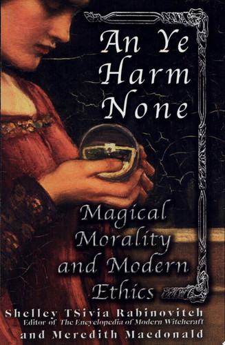 An Ye Harm None Magical Morality And Modern Ethics
