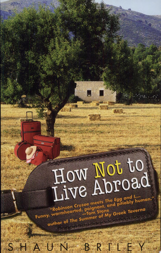 How Not to Live Abroad Surviving Rustic Bliss in the Spanish Countryside