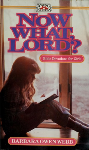 Now What, Lord? Bible Devotions for Girls
