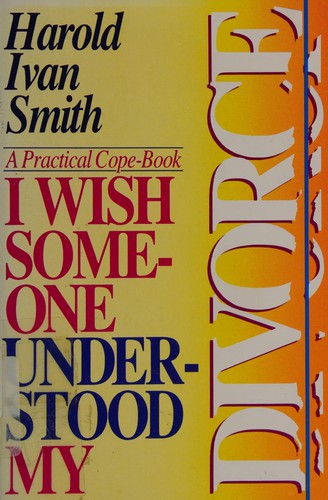 I Wish Someone Understood My Divorce: A Practical Cope-Book
