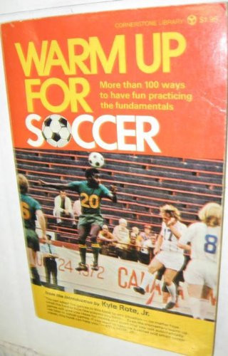 Warm Up for Soccer: More Than 100 Ways to Have Fun Practicing the Fundamentals (English and German Edition)
