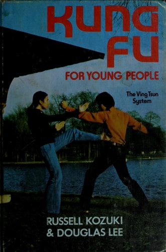 Kung Fu for Young People The Ving Tsun System