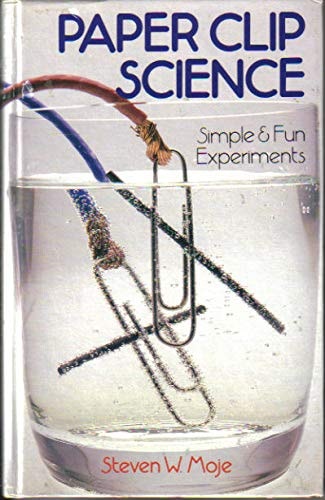 Paper Clip Science Simple & Fun Experiments