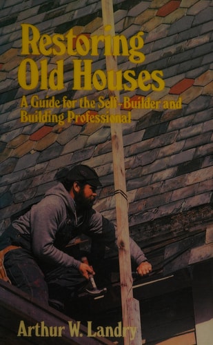 Restoring Old Houses A Guide for the Self-builder and Building Professional