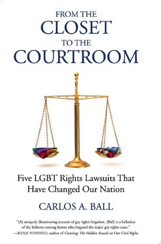 From the Closet to the Courtroom Five LGBT Rights Lawsuits that Have Changed Our Nation