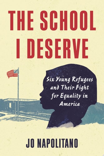 The School I Deserve Six Young Refugees and Their Fight for Equality in America