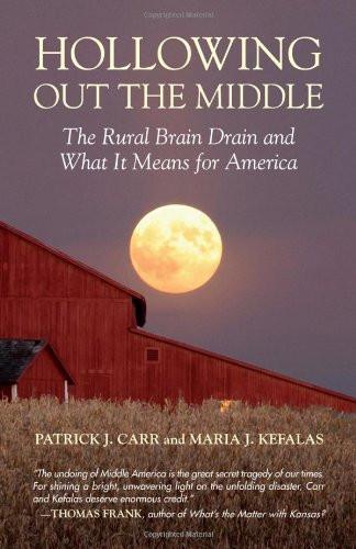 Hollowing Out the Middle The Rural Brain Drain and what it Means for America