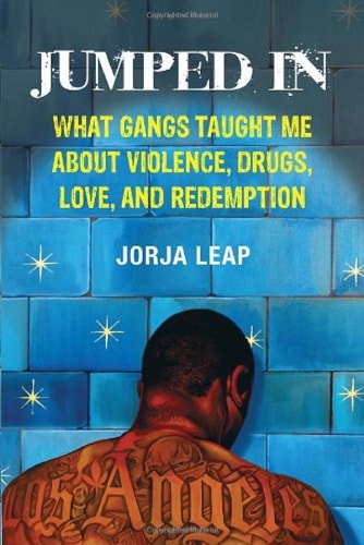 Jumped in What Gangs Taught Me about Violence, Drugs, Love, and Redemption