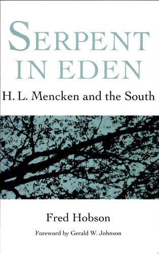 Serpent in Eden H. L. Mencken and the South