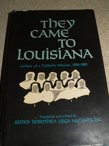 They Came to Louisiana Letters of a Catholic Mission, 1854-1882