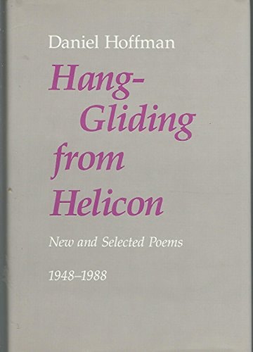 Hang-gliding from Helicon New and Selected Poems, 1948-1988