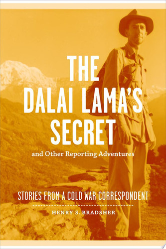 The Dalai Lama's Secret and Other Reporting Adventures Stories from a Cold War Correspondent