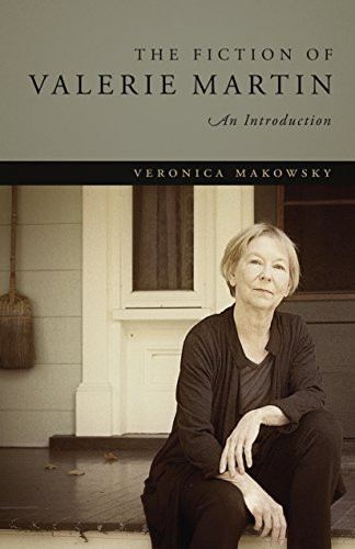 The Fiction of Valerie Martin An Introduction