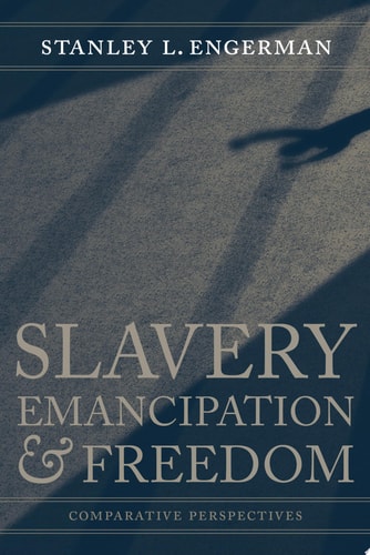 Slavery, Emancipation, and Freedom