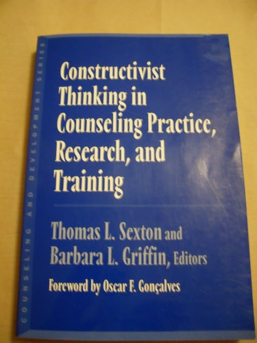 Constructivist Thinking in Counseling Practice, Research, and Training