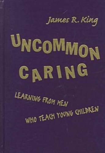 Uncommon Caring Learning from Men who Teach Young Children