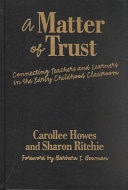 A Matter of Trust Connecting Teachers and Learners in the Early Childhood Classroom
