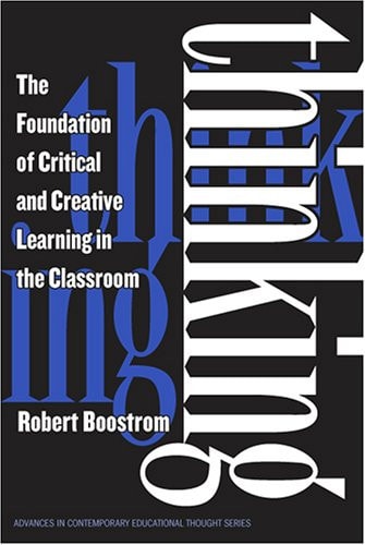 Thinking The Foundation of Critical and Creative Learning in the Classroom