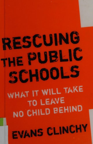 Rescuing the Public Schools: What It Will Take to Leave No Child Behind