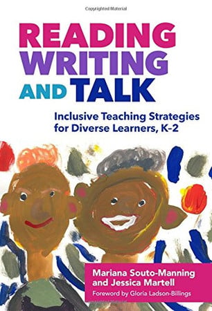Reading, writing, and talk: inclusive teaching strategies for diverse learners, K-2