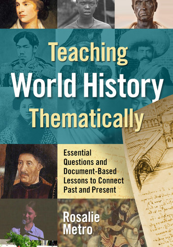 Teaching world history thematically: essential questions and document-based lessons to connect past and present