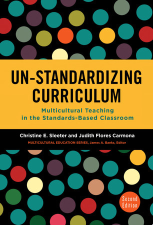 Un-standardizing curriculum: multicultural teaching in the standards-based classroom