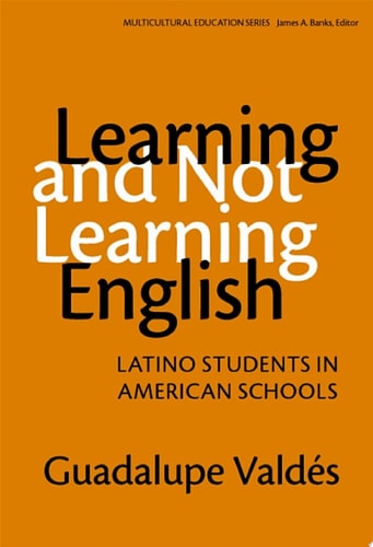 Learning and Not Learning English: Latino Students in American Schools