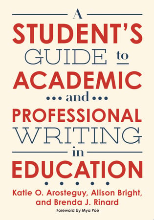 A student's guide to academic and professional writing in education