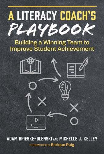 A Literacy Coach's Playbook Building a Winning Team to Improve Student Achievement