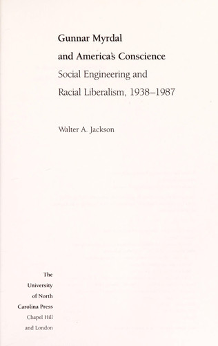 Gunnar Myrdal and America's Conscience: Social Engineering and Racial Liberalism, 1938-1987 (Fred W. Morrison Series in Southern Studies)
