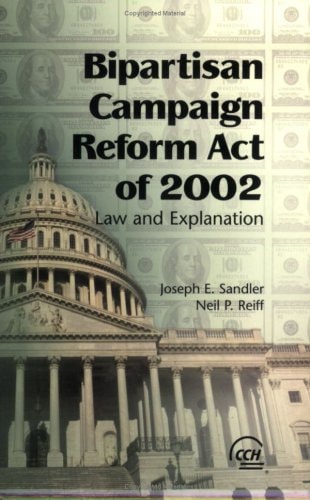 Bipartisan Campaign Reform Act of 2002 Law and Explanation