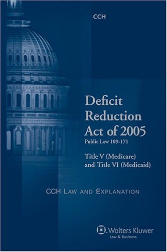 Deficit Reduction Act of 2005, Public Law 109-171, Title V (Medicare) and Title VI (Medicaid)