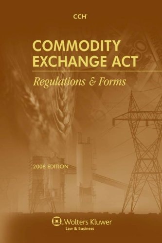 Commodity Exchange Act Regulations & Forms as of May 2008