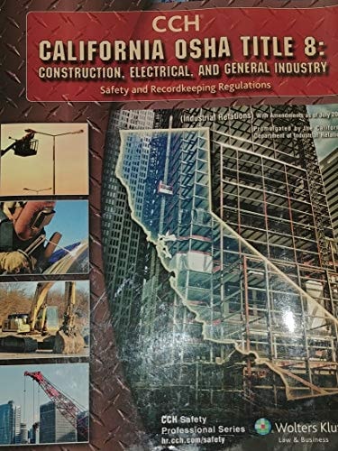California OSHA Title 8 Construction, Electrical and General Industry Safety and Record Keeping Regulations