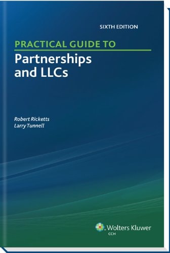 Practical Guide to Partnerships and LLCs