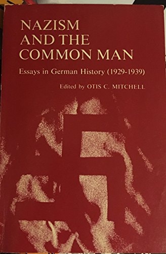 Nazism and the Common Man Essays in German History (1929-1939)